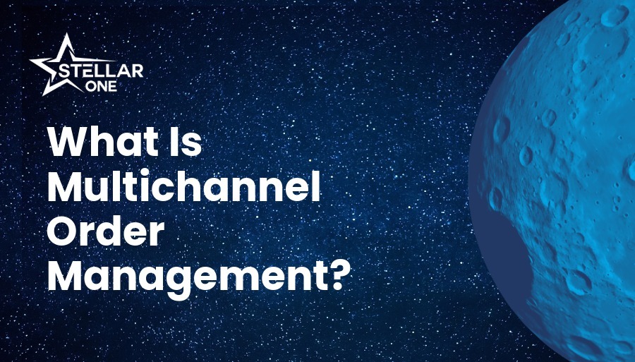 What Is Multichannel Order Management?