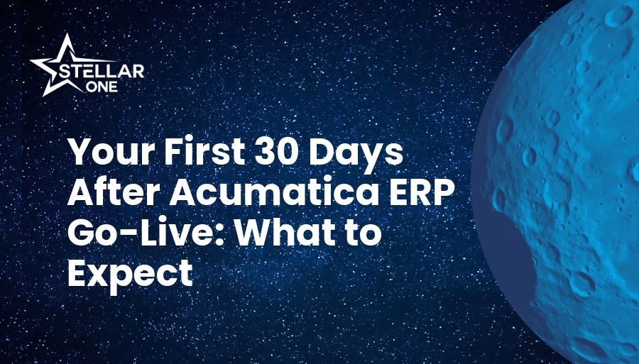 Your First 30 Days After Acumatica ERP Go-Live: What to Expect