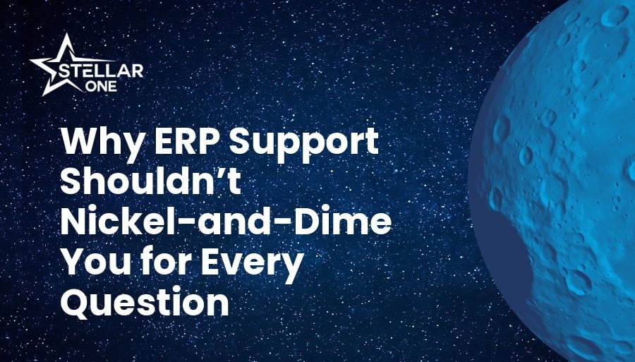 Why ERP Support Shouldn't Nickel-and-Dime You | Stellar One