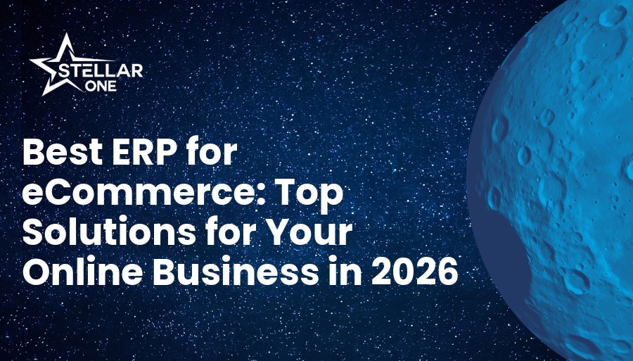 Best ERP for eCommerce: Top Retail Solutions in 2026 | Stellar One