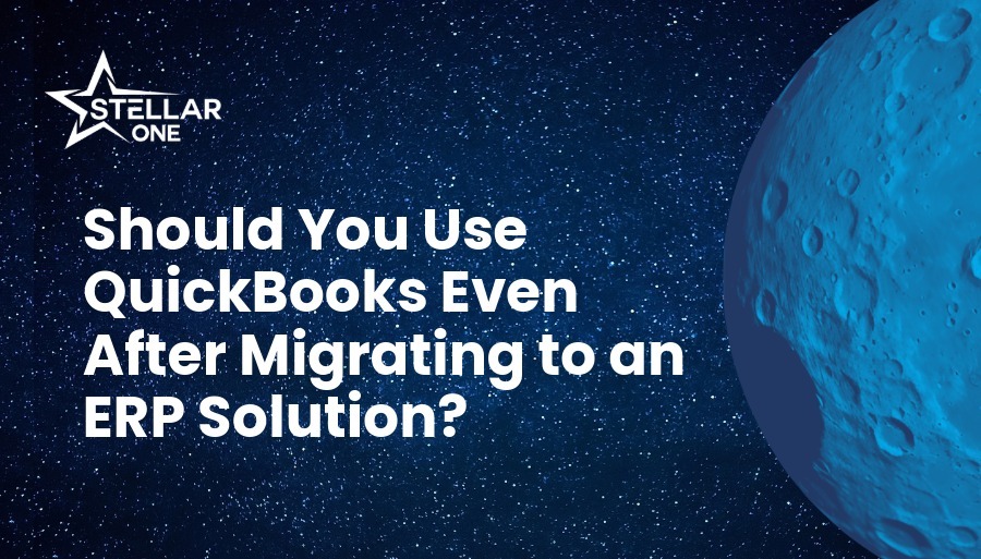 Should You Use QuickBooks Even After Migrating to an ERP Solution?