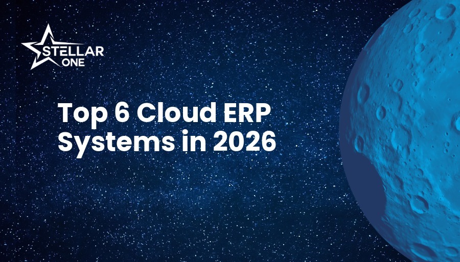 Top 6 Cloud ERP Systems in 2026 | Stellar One